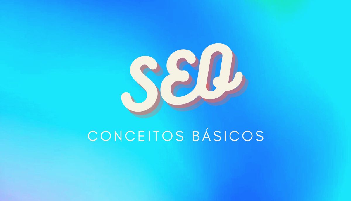 Informaçoes básicas do que é SEO