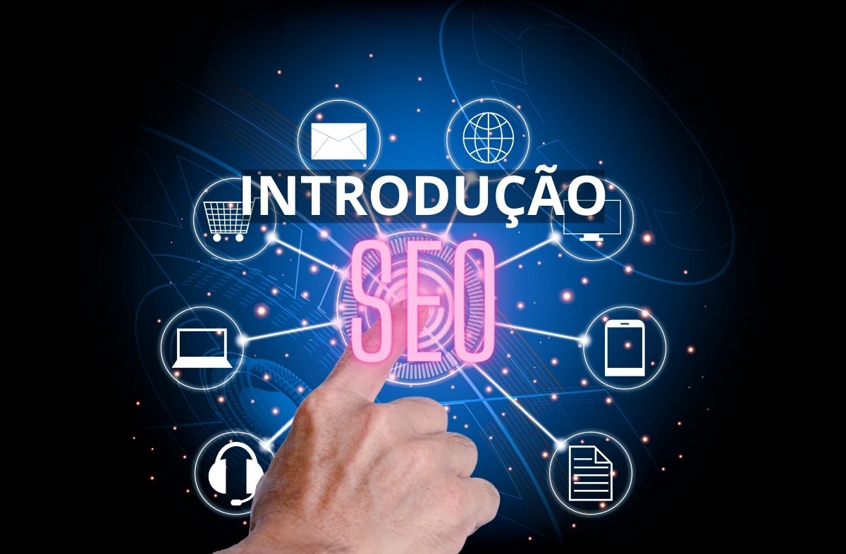 Uma introdução ao SEO o que é e como pode beneficiar o seu negócio local ou digital